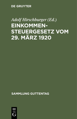 Einkommensteuergesetz vom 29. März 1920 von Hirschburger,  Adolf