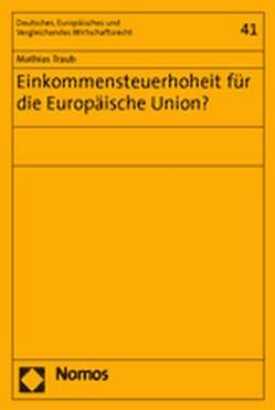 Einkommensteuerhoheit für die Europäische Union? von Traub,  Mathias