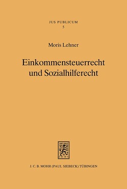 Einkommensteuerrecht und Sozialhilferecht von Lehner,  Moris