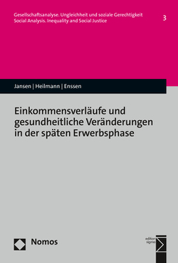 Einkommensverläufe und gesundheitliche Veränderungen in der späten Erwerbsphase von Enssen,  Susanne, Heilmann,  Tom, Jansen,  Andreas