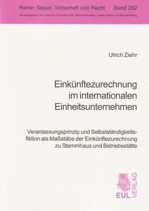 Einkünftezurechnung im internationalen Einheitsunternehmen von Ziehr,  Ulrich