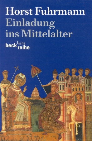 Einladung ins Mittelalter von Fuhrmann,  Horst