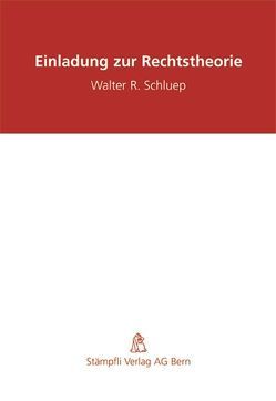 Einladung zur Rechtstheorie von Schluep,  Walter R