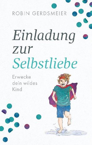 Einladung zur Selbstliebe von Gerdsmeier,  Robin