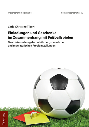 Einladungen und Geschenke im Zusammenhang mit Fußballspielen von Tiberi,  Carla Christine