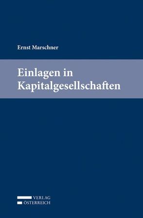 Einlagen in Kapitalgesellschaften von Marschner,  Ernst