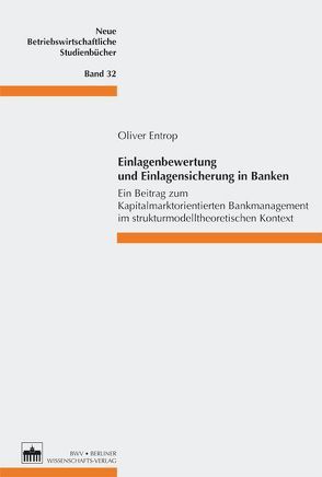 Einlagenbewertung und Einlagensicherung in Banken von Entrop,  Oliver