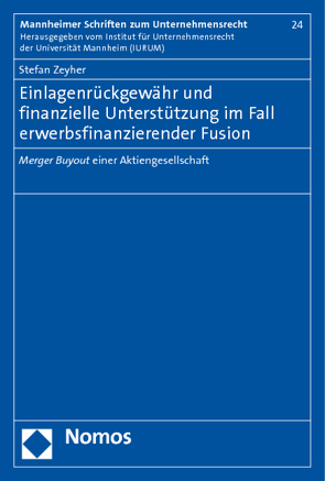 Einlagenrückgewähr und finanzielle Unterstützung im Fall erwerbsfinanzierender Fusion von Zeyher,  Stefan