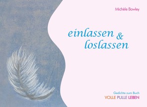 einlassen & loslassen von Bowley,  Michèle