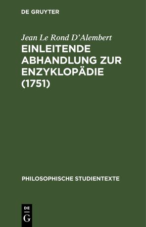 Einleitende Abhandlung zur Enzyklopädie (1751) von D’Alembert,  Jean Le Rond