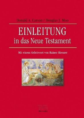 Einleitung in das Neue Testament von Carson,  D.A., Maier,  Beate & Chris, Moo,  Douglas J., Riesner,  Rainer