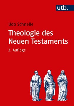 Einleitung in das Neue Testament und Theologie des Neuen Testaments / Theologie des Neuen Testaments von Schnelle,  Udo