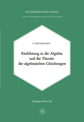 Einleitung in die Algebra und die Theorie der Algebraischen Gleichungen von Nevanlinna,  F.