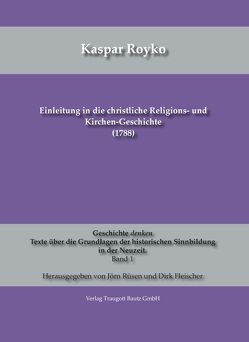 Einleitung in die christliche Religions- und Kirchen-Geschichte (1788) von Fleischer,  Dirk, Rüsen,  Jörn