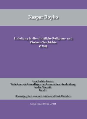 Einleitung in die christliche Religions- und Kirchen-Geschichte (1788) von Fleischer,  Dirk, Rüsen,  Jörn