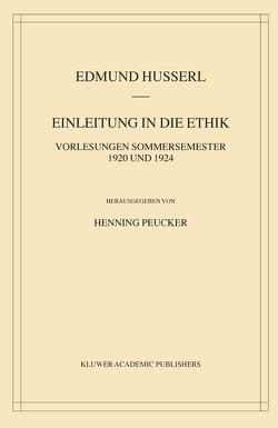 Einleitung in die Ethik von Husserl,  Edmund, Peucker,  Henning