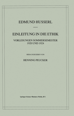 Einleitung in die Ethik von Husserl,  Edmund, Peucker,  Henning