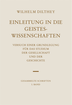 Einleitung in die Geisteswissenschaften von Dilthey,  Wilhelm, Groethuysen,  Bernhard