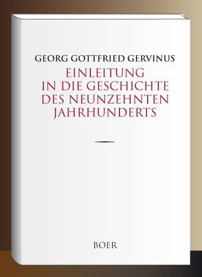 Einleitung in die Geschichte des neunzehnten Jahrhunderts von Gervinus,  Georg Gottfried