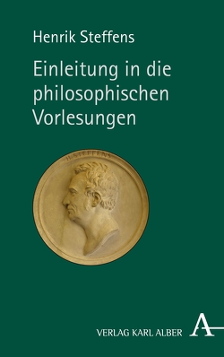 Einleitung in die philosophischen Vorlesungen von Henningsen,  Bernd, Kondrup,  Johnny, Steeger,  Jan, Steffens,  Henrik