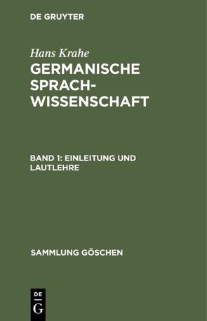 Hans Krahe: Germanische Sprachwissenschaft / Einleitung und Lautlehre von Krahe,  Hans