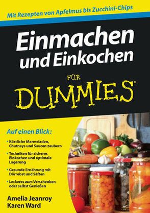 Einmachen und Einkochen für Dummies von Jeanroy,  Amelia, Krips-Schmidt,  Katrin, Ward,  Karen