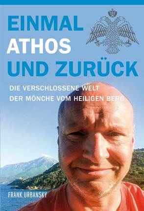 Einmal Athos und zurück von Urbansky,  Frank