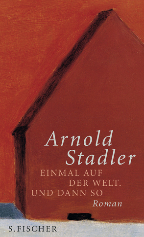 Einmal auf der Welt. Und dann so von Stadler,  Arnold