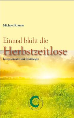 Einmal blüht die Herbstzeitlose von Kramer,  Michael