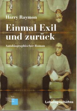 Einmal Exil und zurück von Raymon,  Harry