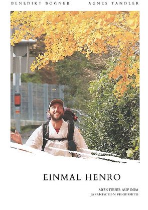 Einmal Henro von Bogner,  Benedikt, Tandler,  Agnes