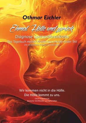 Einmal Hölle und zurück. Diagnose Speiseröhrenkrebs von Eichler,  Othmar