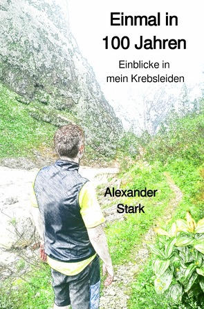 Einmal in 100 Jahren von Stark,  Alexander
