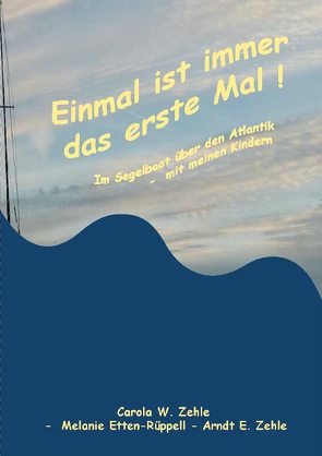 Einmal ist immer das Erste Mal ! von Etten-Rüppell,  Melanie, Zehle,  Arndt E., Zehle,  Carola