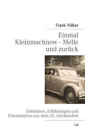 Einmal Kleinmachnow – Melle und zurück von Völker,  Frank