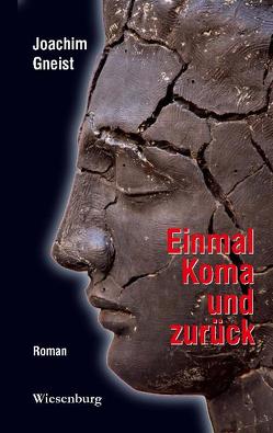 Einmal Koma und zurück von Gneist,  Joachim