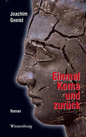 Einmal Koma und zurück von Gneist,  Joachim