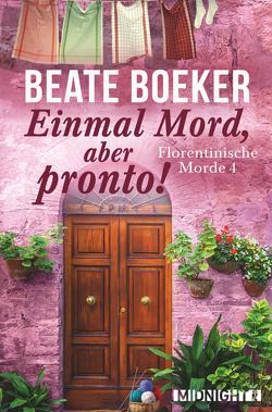 Einmal Mord, aber pronto! (Florentinische Morde 4) von Boeker,  Beate