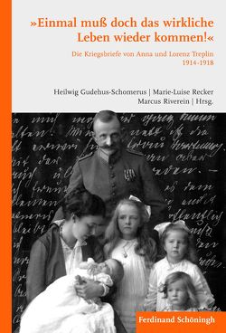 »Einmal muß doch das wirkliche Leben wieder kommen!« von Gudehus-Schomerus,  Heilwig, Recker,  Marie-Luise, Riverein,  Marcus