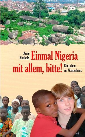 Einmal Nigeria mit allem, bitte! von Haubold,  Anne