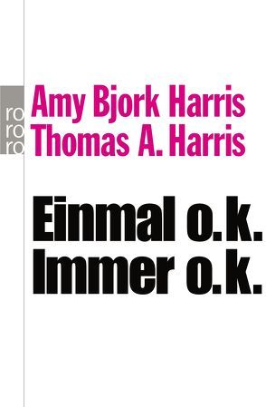 Einmal o.k. – immer o.k. von Harris,  Amy Bjork, Harris,  Thomas A, Kober,  Hainer