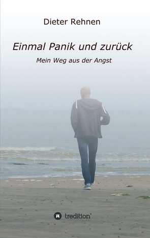 Einmal Panik und zurück von Rehnen,  Dieter