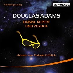 Einmal Rupert und zurück von Adams,  Douglas, Fröhlich,  Andreas