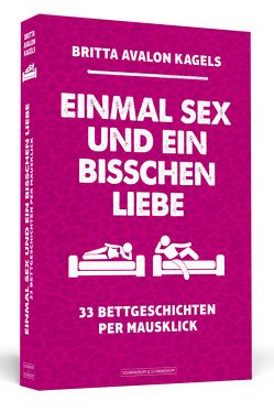 Einmal Sex und ein bisschen Liebe von Avalon Kagels,  Britta