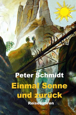 Einmal Sonne und zurück von Schmidt,  Peter