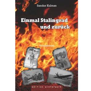 Einmal Stalingrad und zurück von Kulman,  Sandor