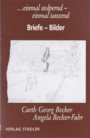 … einmal stolpernd – einmal tanzend von Becker,  Curth Georg, Becker-Fuhr,  Angela