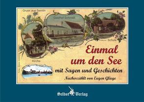 Einmal um den See mit Sagen und Geschichten von Gliege,  Eugen, Pressezeichner GbR Gliege,  Eugen und Constanze