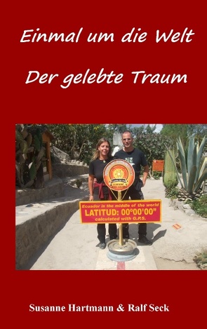 Einmal um die Welt – Der gelebte Traum von Hartmann,  Susanne, Seck,  Ralf