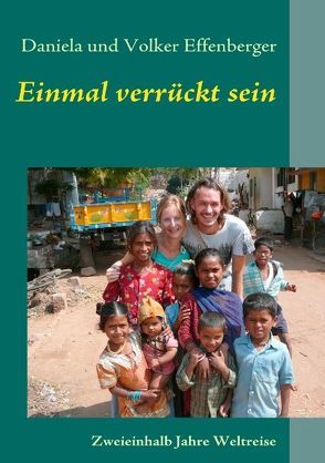 Einmal verrückt sein von Effenberger,  Daniela, Effenberger,  Volker